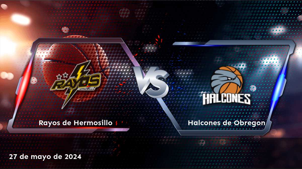 Halcones de Obregon vs Rayos de Hermosillo: Análisis y predicciones para el partido de CIBACOPA