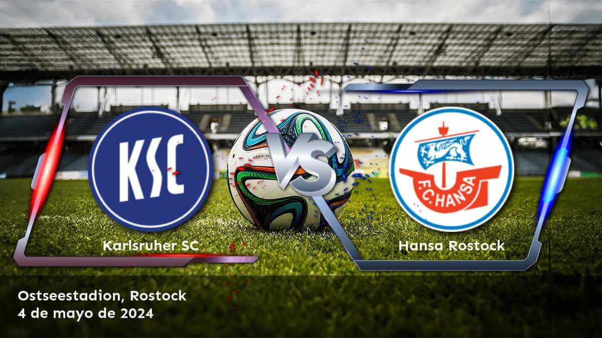 Apuestas Hansa Rostock vs Karlsruher SC: Análisis y predicciones para la 2. Bundesliga