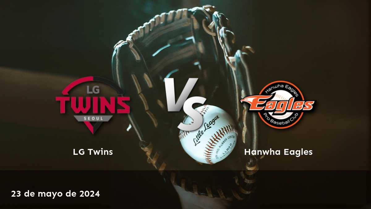 Análisis del partido entre Hanwha Eagles vs LG Twins el 23 de mayo de 2024 en la KBO. Obtenga las mejores selecciones y predicciones con Latinvegas.