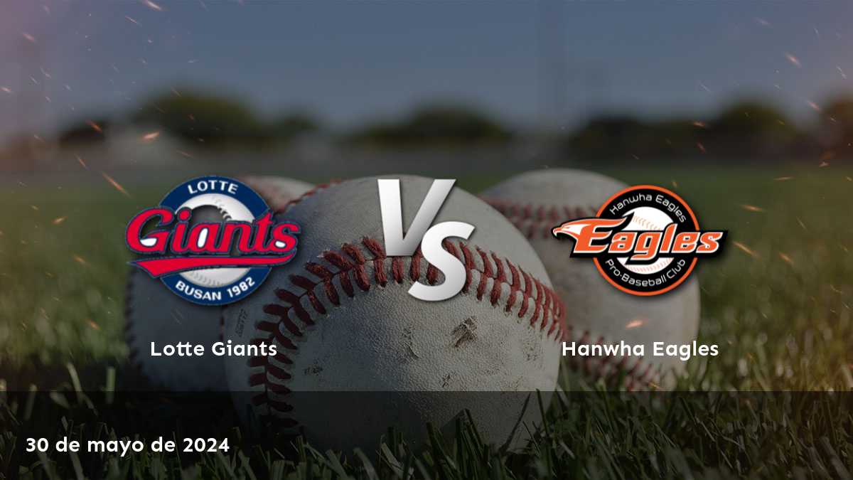 Hanwha Eagles vs Lotte Giants: Análisis y predicciones para el partido de béisbol KBO del 30 de mayo de 2024.