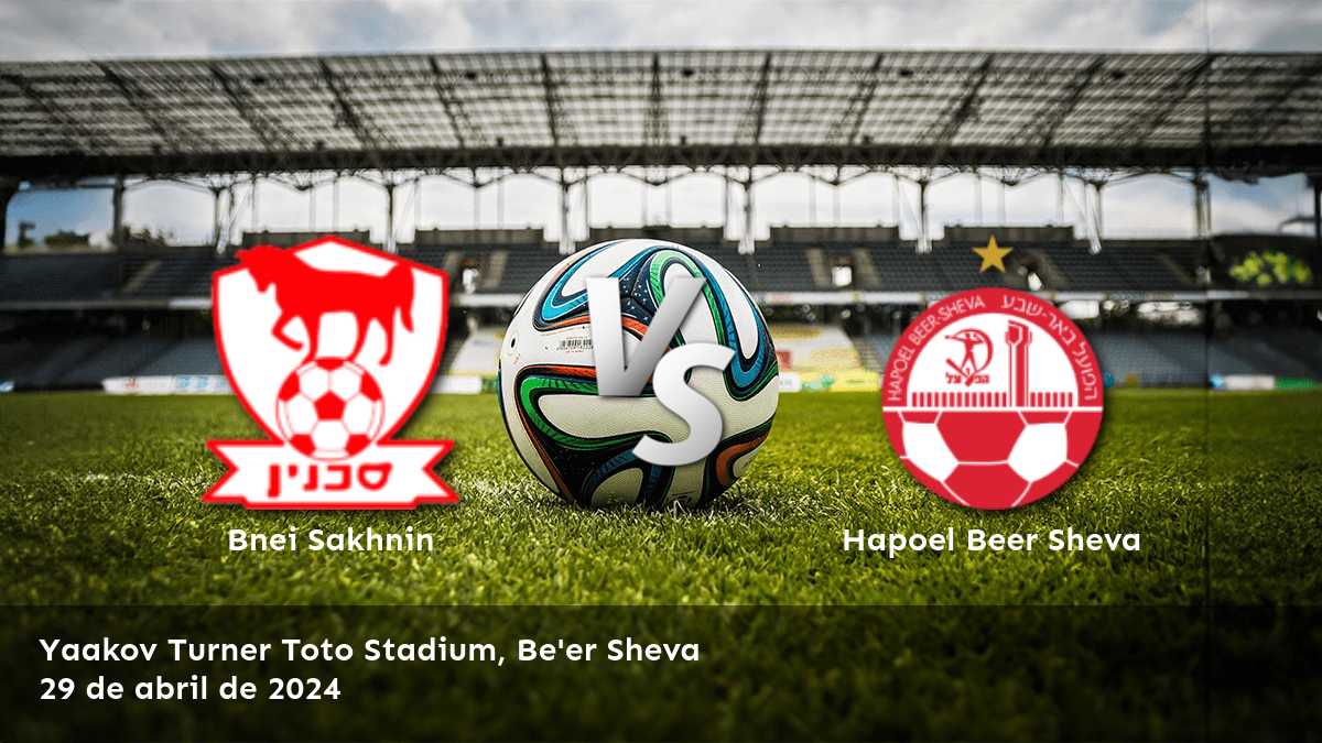 Hapoel Beer Sheva vs Bnei Sakhnin: Análisis y predicciones para la Liga Ligat Ha'al