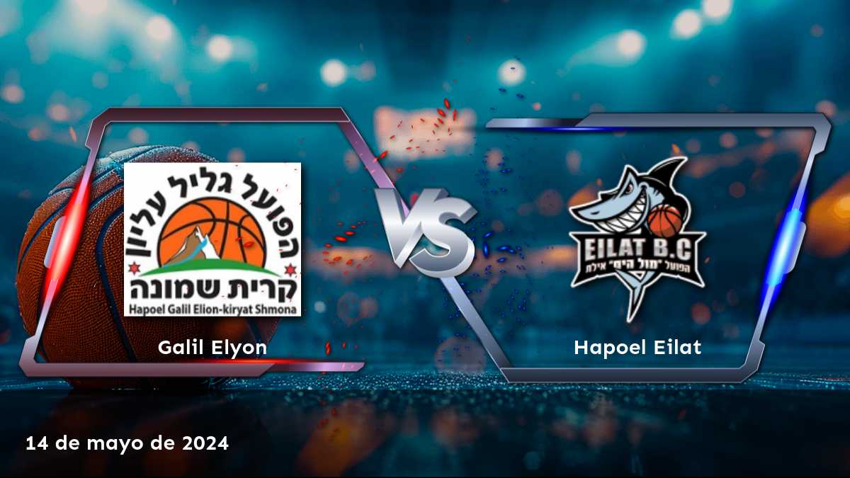 Hapoel Eilat vs Galil Elyon: Análisis y predicciones para el partido de la Super League