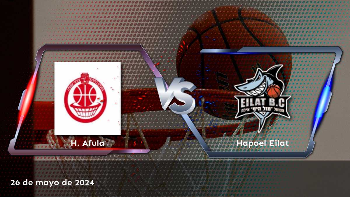 Hapoel Eilat vs H. Afula: Análisis y predicciones para el partido de la Super League el 26 de mayo de 2024