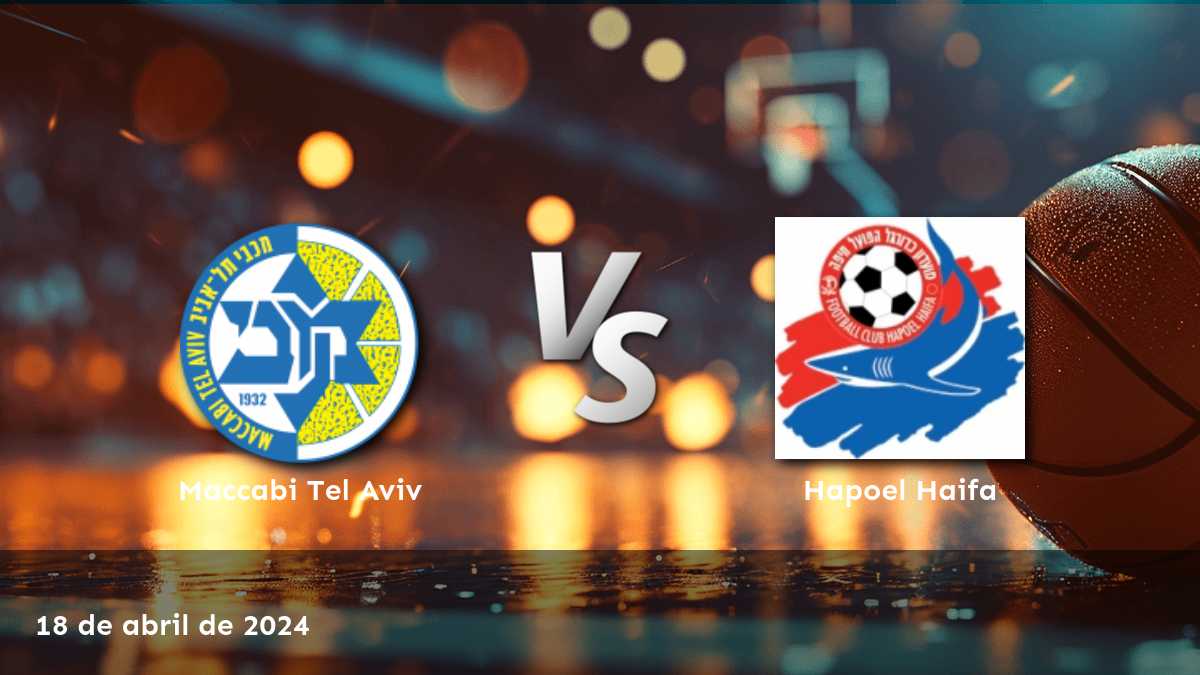 Hapoel Haifa vs Maccabi Tel Aviv: ¡Apuestas élite para la Super League!