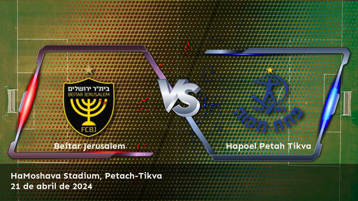 Hapoel Petah Tikva vs Beitar Jerusalem: Análisis y predicciones para la Liga Ligat Ha'al