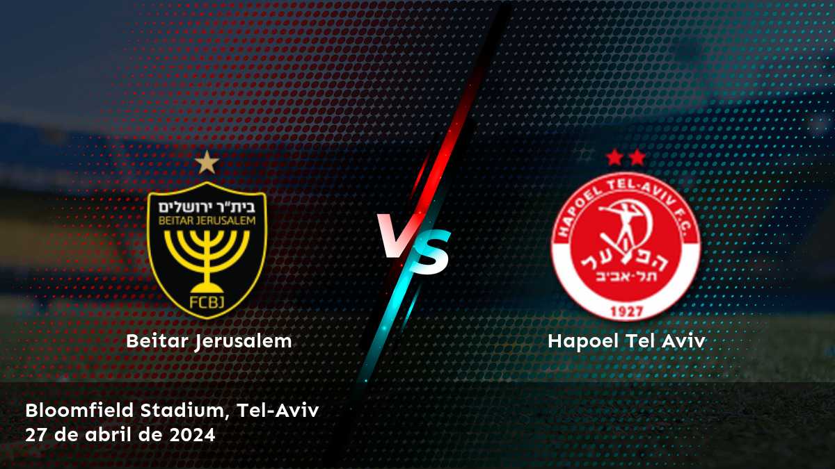 Hapoel Tel Aviv vs Beitar Jerusalem: Análisis y predicciones para la Liga Ligat Ha'al