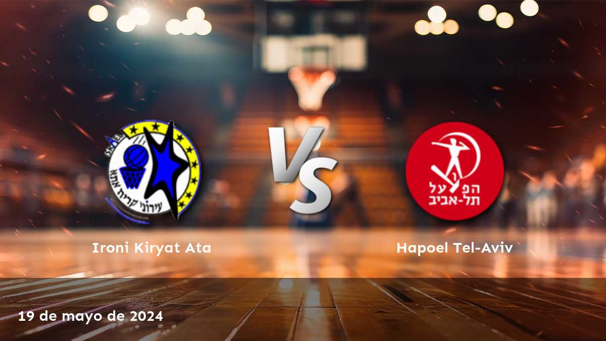 Hapoel Tel-Aviv vs Ironi Kiryat Ata: Análisis y predicciones para el partido de baloncesto