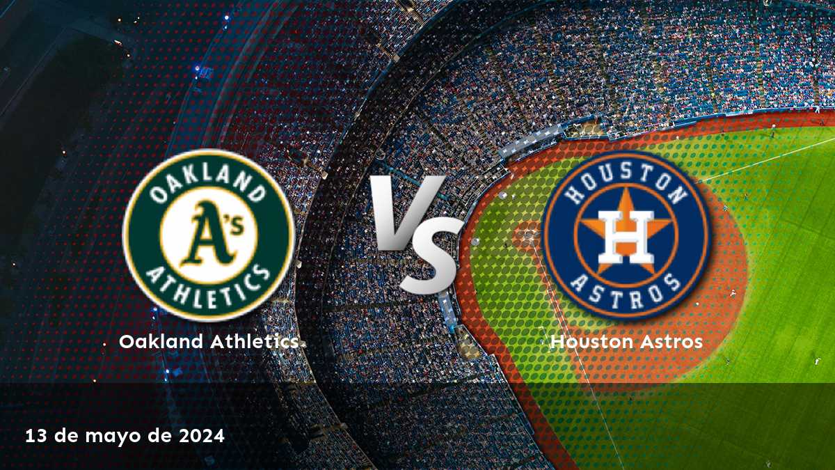 Analiza el partido Houston Astros vs Oakland Athletics y descubre las mejores opciones de apuesta en Latinvegas