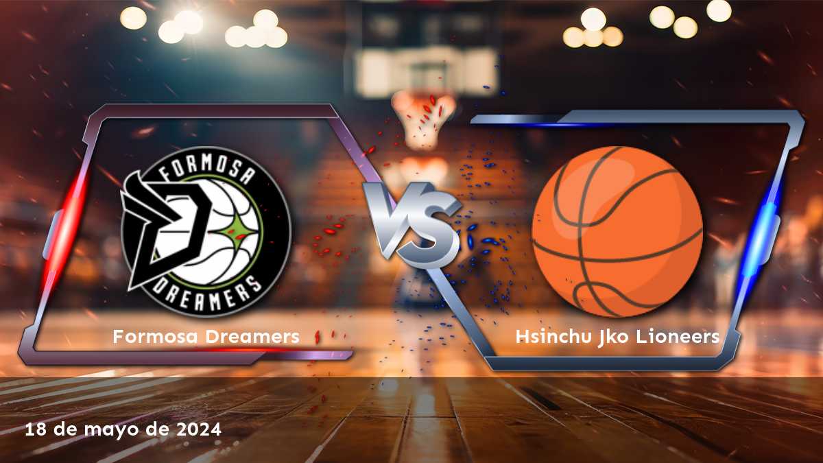 Hsinchu Jko Lioneers vs Formosa Dreamers: ¡Apostar con Latinvegas!