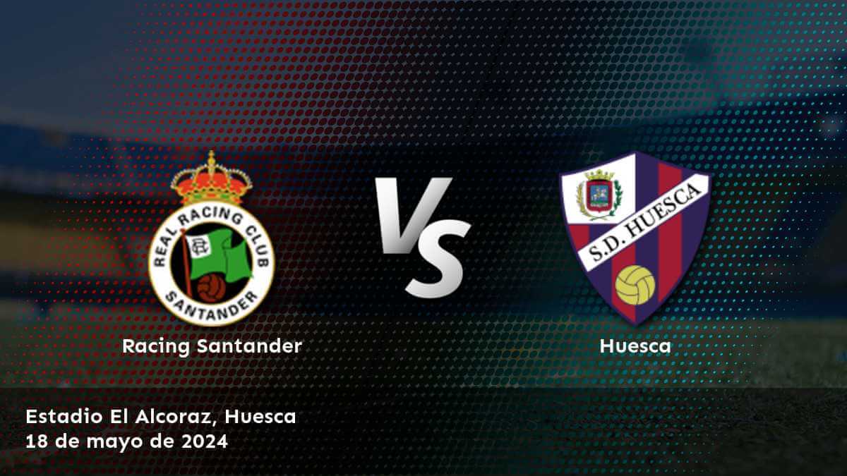 Huesca vs Racing Santander: Análisis y predicciones para la jornada 40 de la Segunda División