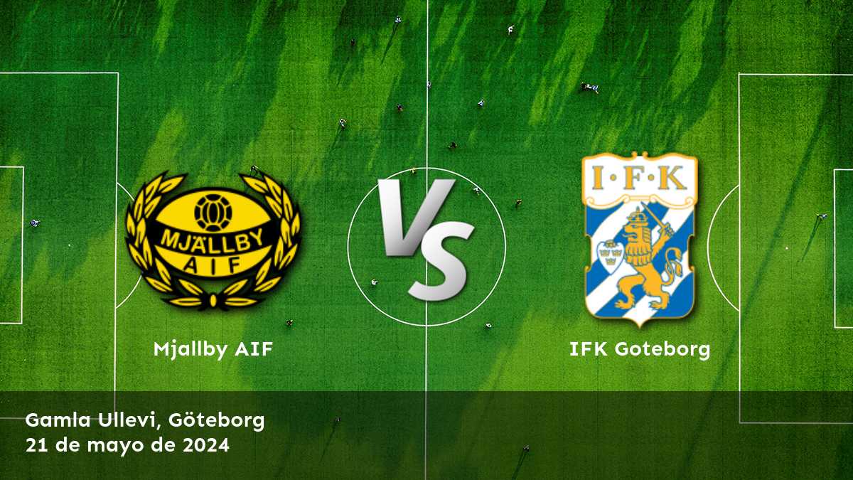 IFK Goteborg vs Mjallby AIF: Análisis y predicciones para la Liga Allsvenskan