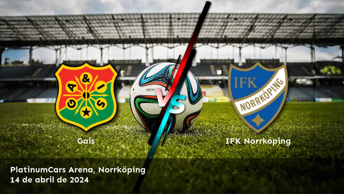 IFK Norrkoping vs Gais: Análisis y predicciones para la Allsvenskan