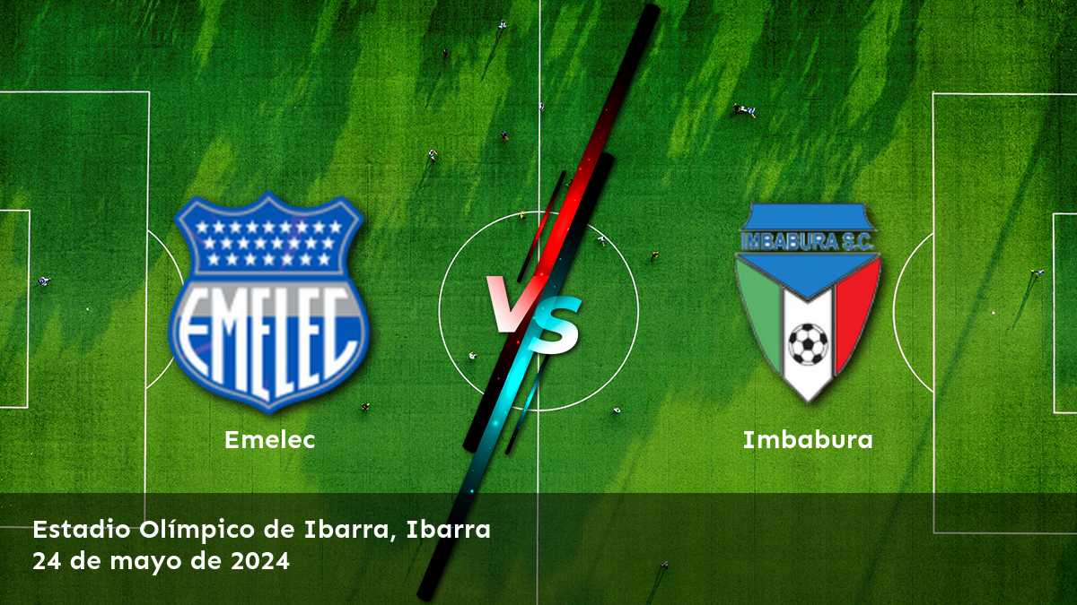 Imbabura vs Emelec: Análisis y predicciones para la Liga Pro