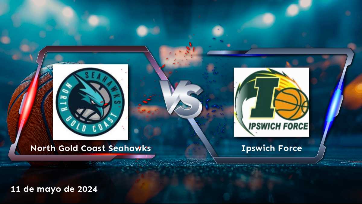 Ipswich Force vs North Gold Coast Seahawks: Análisis y predicciones para el partido de baloncesto de la NBL1 North