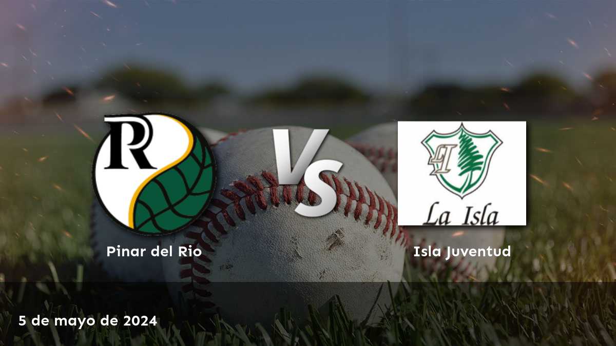 Isla Juventud vs Pinar del Rio: Análisis y predicciones para el partido del 5 de mayo de 2024 en la Serie Nacional.