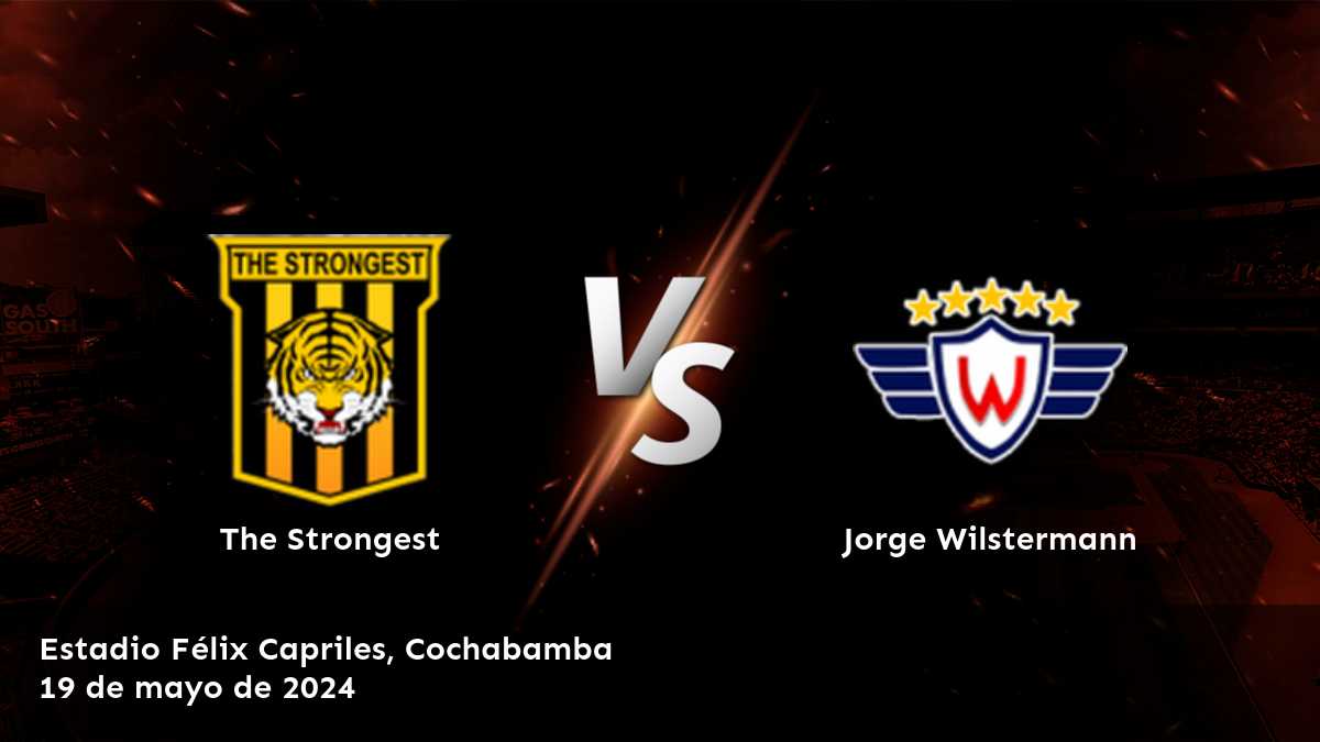 Jorge Wilstermann vs The Strongest: Análisis de apuestas para el partido de la Primera División de Bolivia