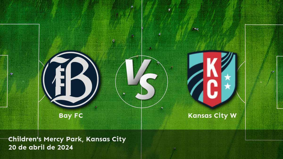 Kansas City W vs Bay FC: Análisis y predicciones para la NWSL Women en Latinvegas.