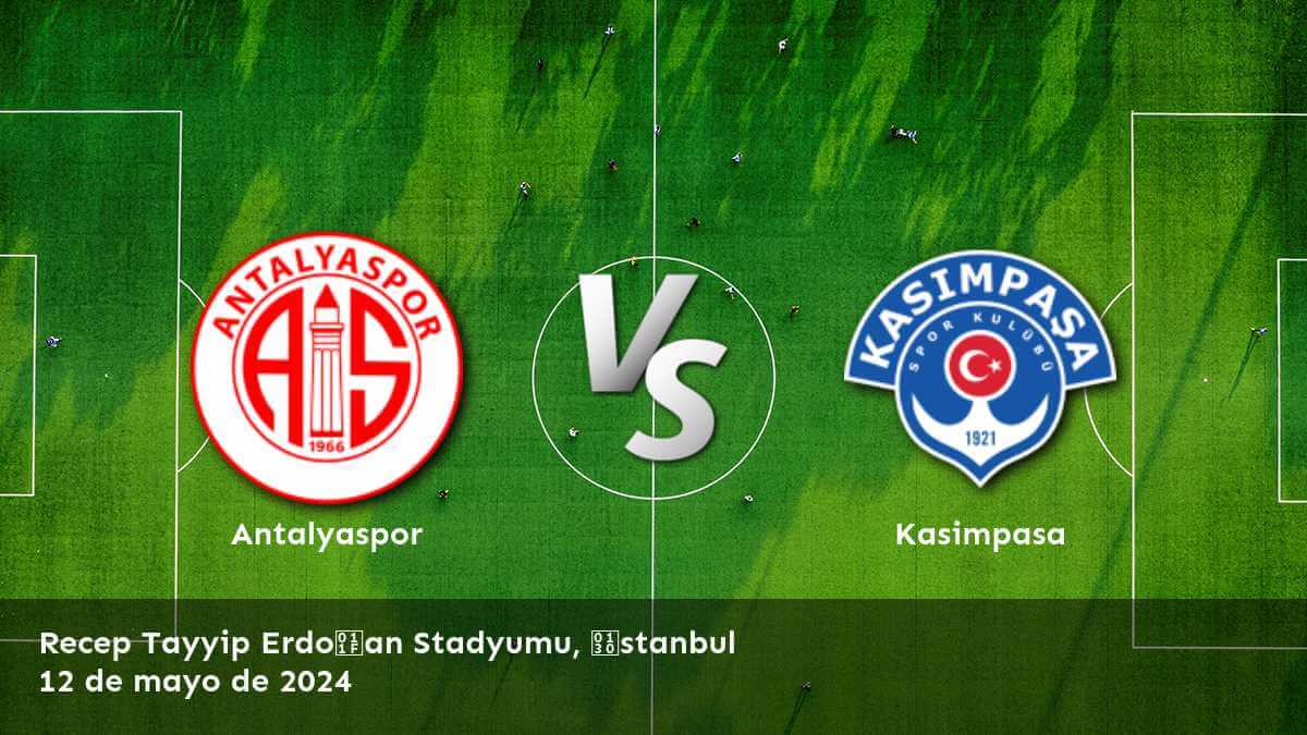 Kasimpasa vs Antalyaspor: Análisis y predicciones para la Süper Lig