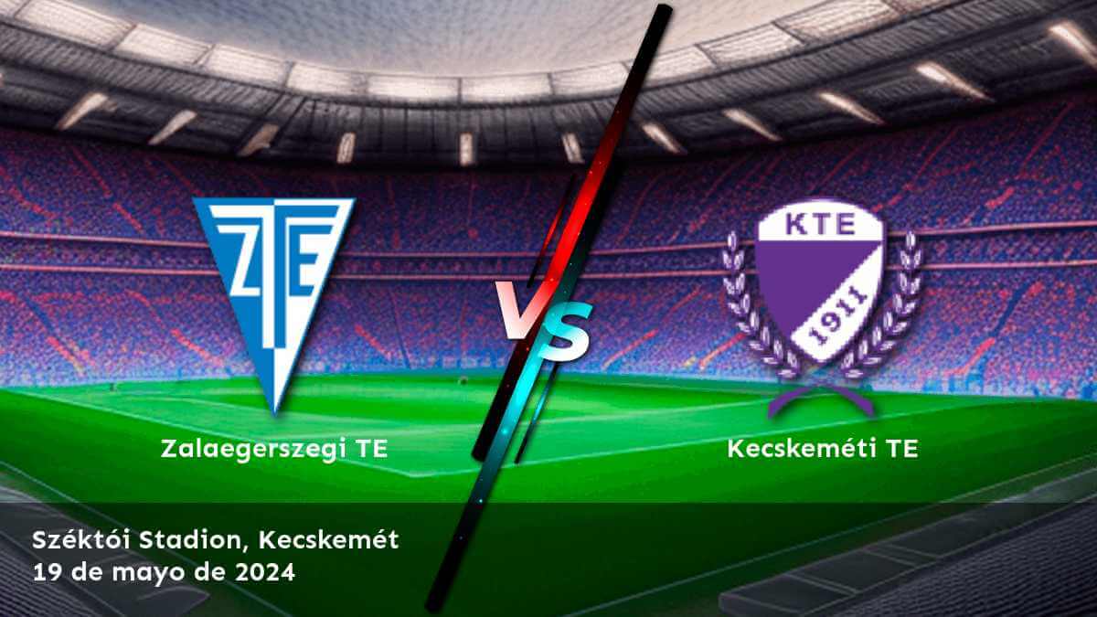 Kecskeméti TE vs Zalaegerszegi TE: Análisis y predicciones para el partido de la liga NB I en Latinvegas