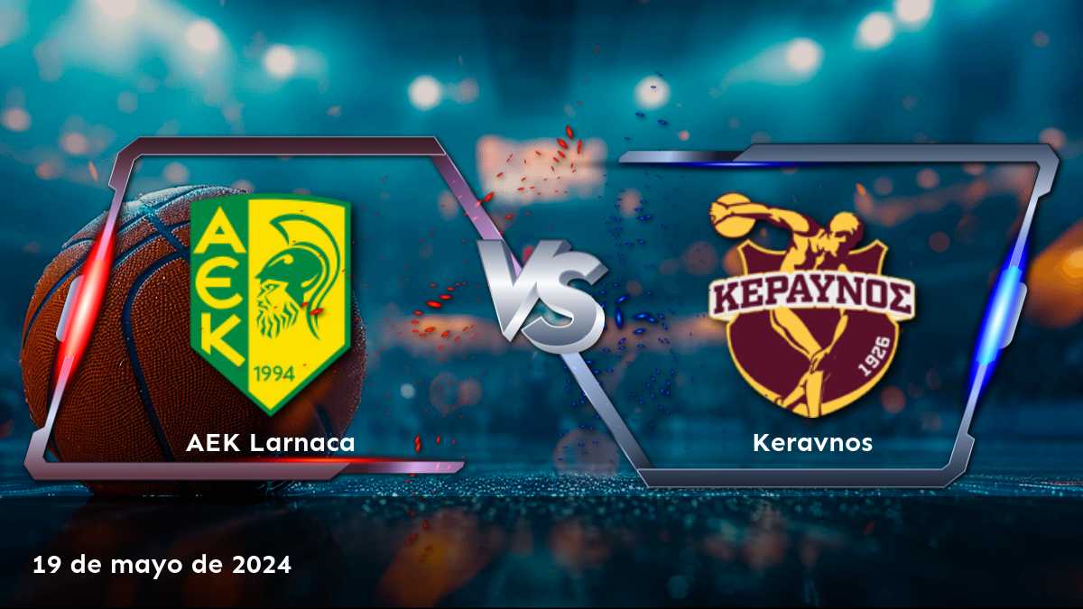 Keravnos vs AEK Larnaca: Análisis y predicciones para el partido de baloncesto de la Division A el 19 de mayo de 2024