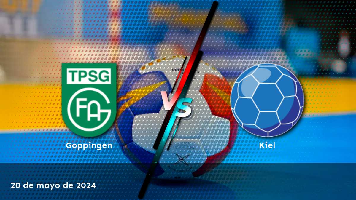 Kiel vs Goppingen: Análisis y predicciones para el partido de handball de la Bundesliga el 20 de mayo de 2024.