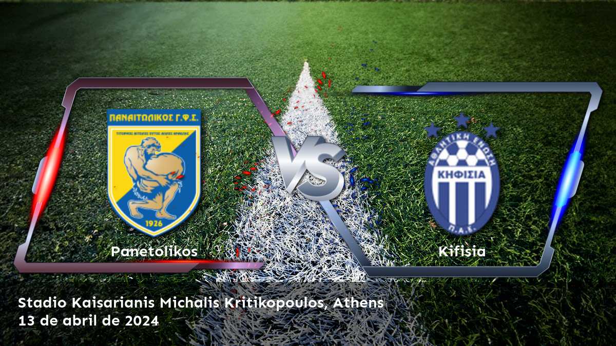 Descubre las mejores opciones de apuestas para el partido Kifisia vs Panetolikos con Latinvegas