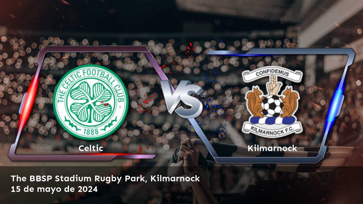 Kilmarnock vs Celtic: Análisis y predicciones para el partido de la Premiership league en Latinvegas.