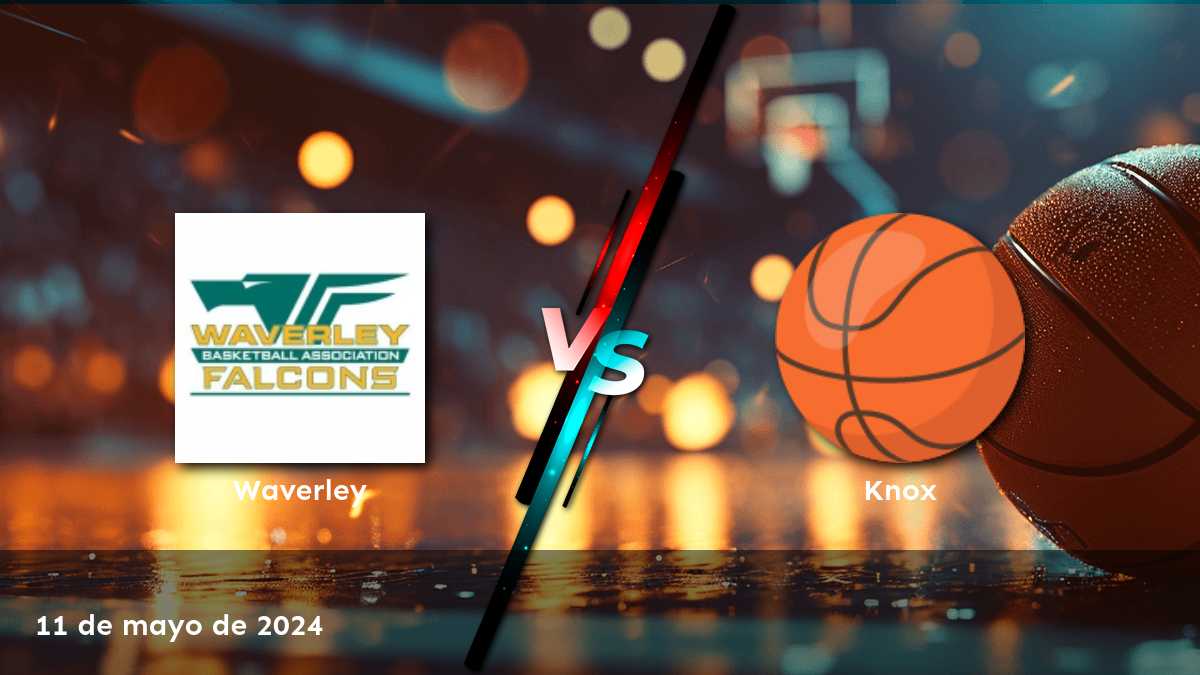 Knox vs Waverley: Análisis de apuestas y predicciones para el partido del sábado 11 de mayo de 2024 en la NBL1 South