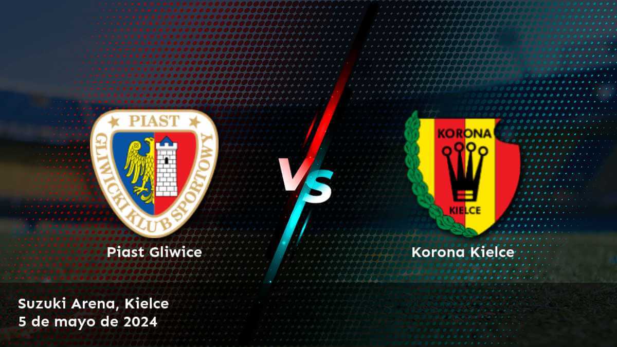 Korona Kielce vs Piast Gliwice: Análisis y predicciones para la Ekstraklasa