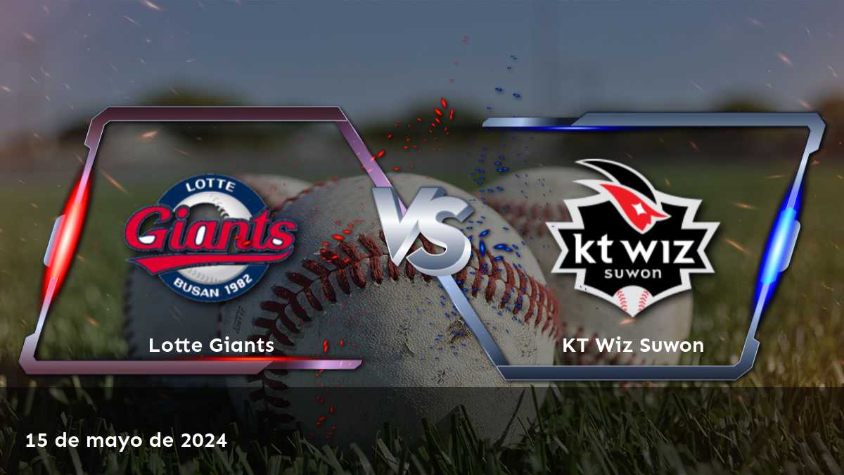 KT Wiz Suwon vs Lotte Giants: Análisis y predicciones para el partido de la KBO del 15 de mayo de 2024