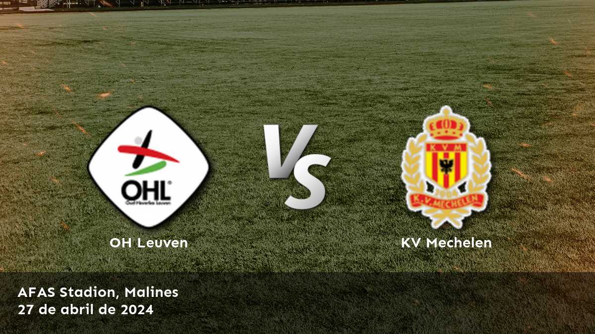 Análisis detallado del partido KV Mechelen vs OH Leuven en la Jupiler Pro League. Predicciones y apuestas para Moneyline, Over/Under y Spread. ¡Aprovecha al máximo!