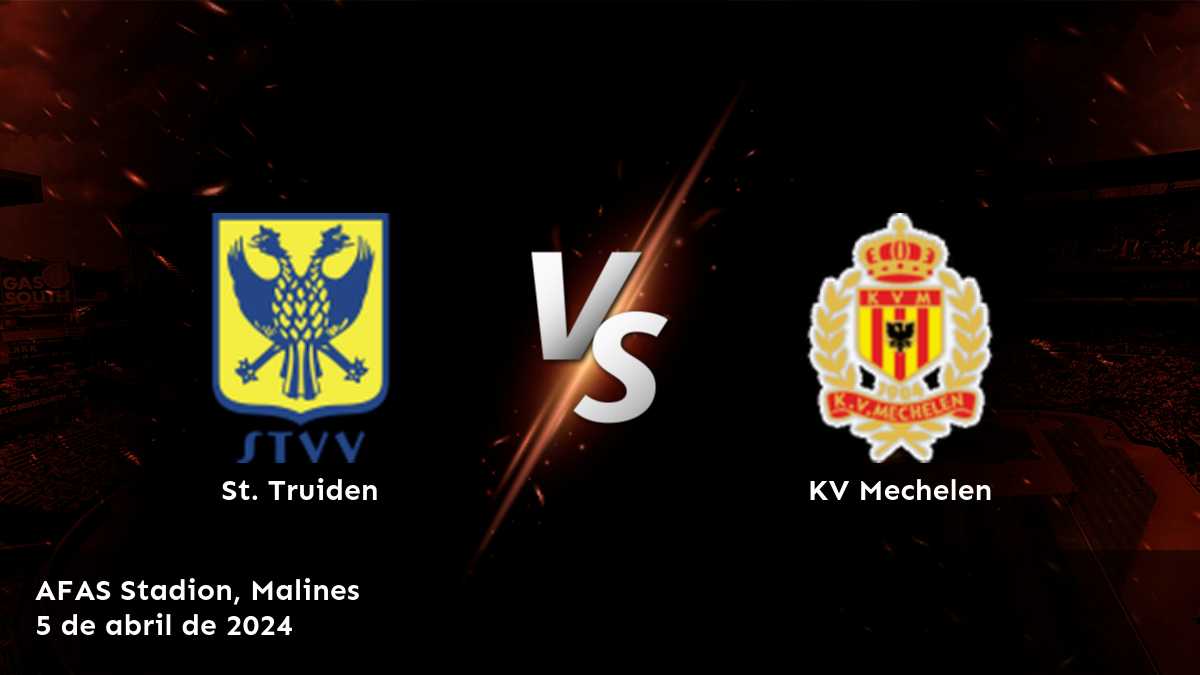 KV Mechelen vs St. Truiden: Análisis y predicciones para la Jupiler Pro League