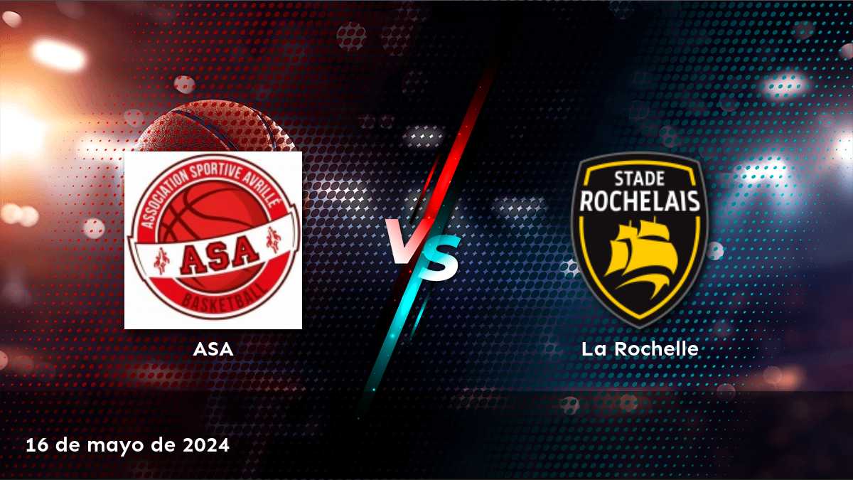 La Rochelle vs ASA: Análisis y predicciones para el partido de baloncesto de la Pro B. ¡Aprende a aprovechar al máximo tus apuestas con Latinvegas!