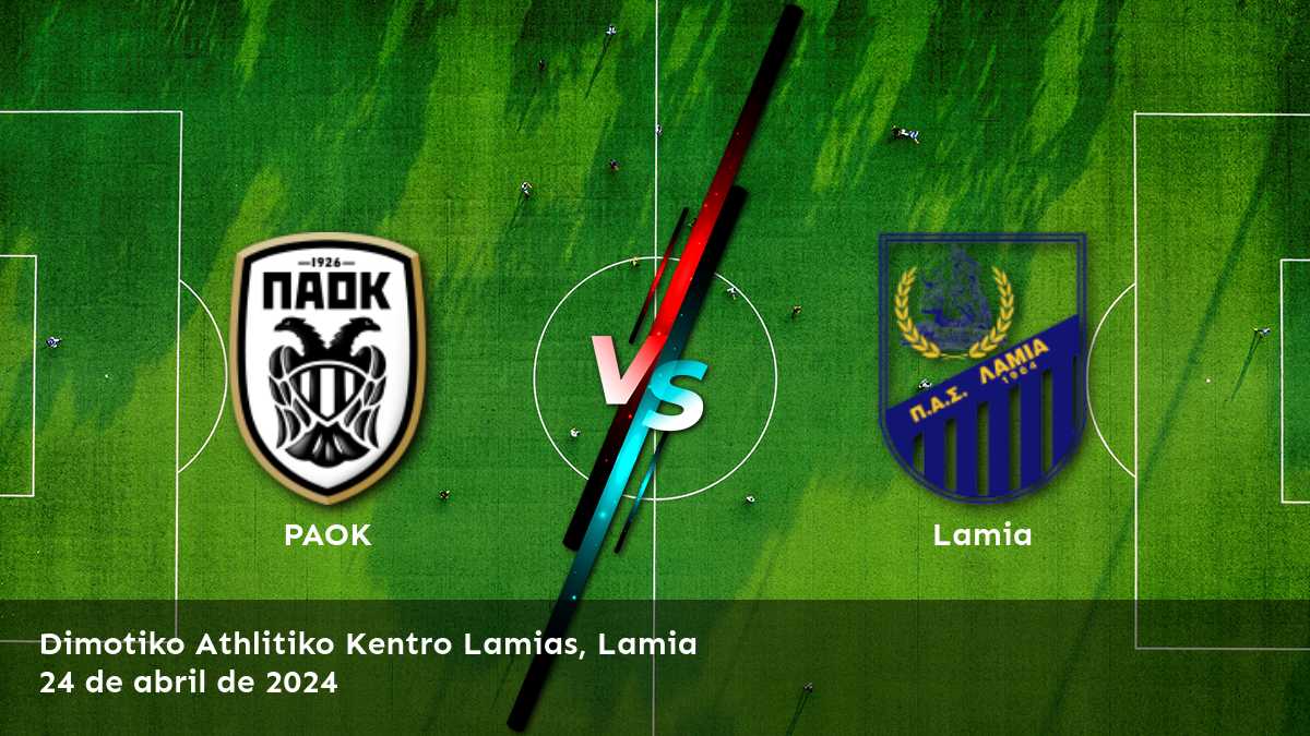 Lamia vs PAOK: Análisis de apuestas para el partido de la Super League 1 en Latinvegas