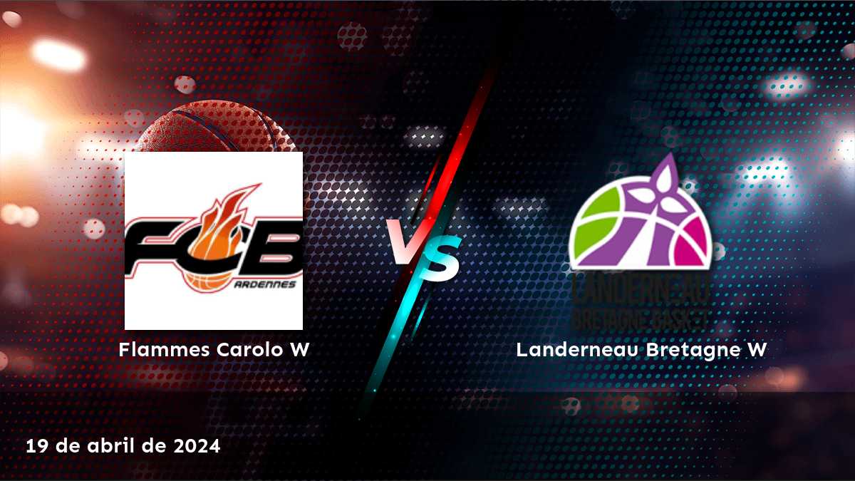 Landerneau Bretagne W vs Flammes Carolo W: Análisis y predicciones para el partido de baloncesto