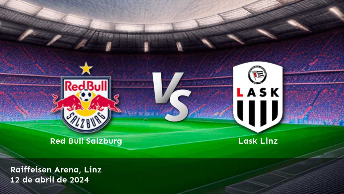 Lask Linz vs Red Bull Salzburg: Análisis y predicciones para la Bundesliga