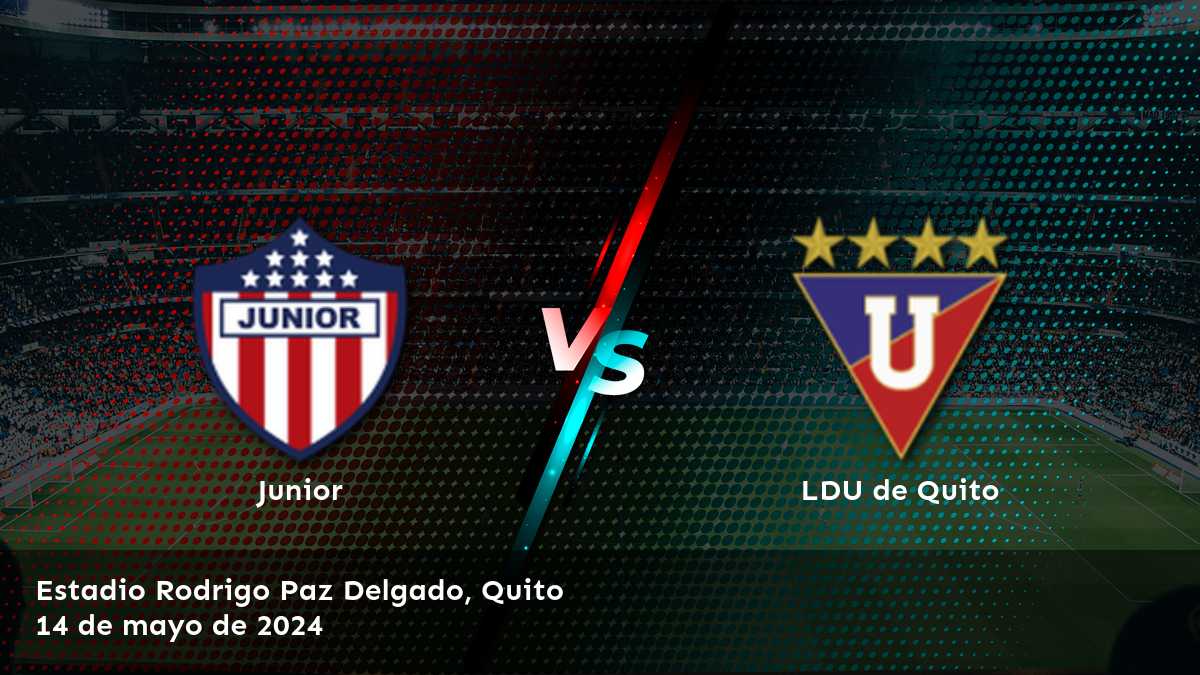 Análisis y predicción para el partido LDU de Quito vs Junior en la CONMEBOL Libertadores. ¡Aprende a aprovechar las oportunidades de apuestas con Latinvegas!