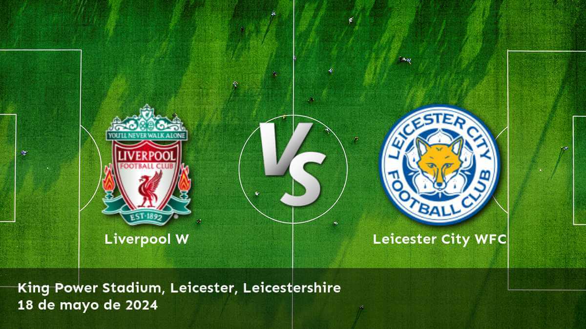 Apuesta en el partido Leicester City WFC vs Liverpool W con las mejores cuotas en Latinvegas. Análisis detallado de Moneyline, Spread y Over/Under.