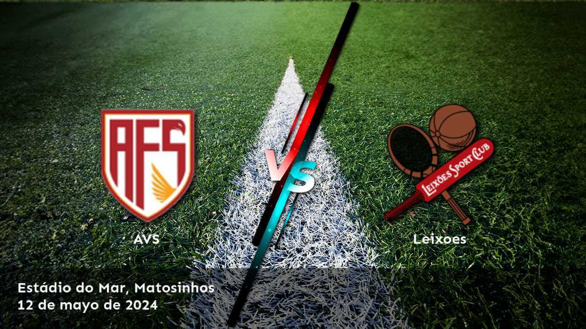 Leixoes vs AVS: ¡Análisis y predicciones para la jornada 33 de la Segunda Liga!