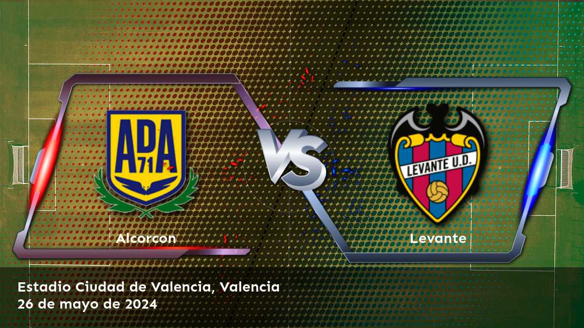 Levante vs Alcorcon: Análisis y predicciones para la jornada 41 de la Segunda División. ¡Aprovecha al máximo tus apuestas con Latinvegas!