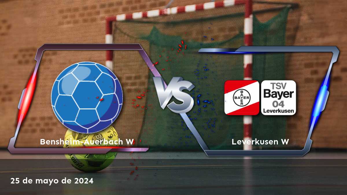 Leverkusen W vs Bensheim-Auerbach W: Análisis de apuestas y predicciones para el partido del 25 de mayo de 2024 en la 1. Bundesliga Women.