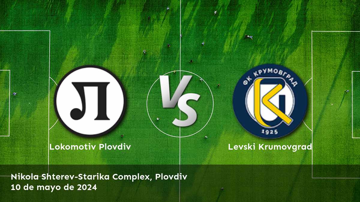 Apostar en Levski Krumovgrad vs Lokomotiv Plovdiv con Latinvegas. Análisis de apuestas y predicciones para el partido de la First League.