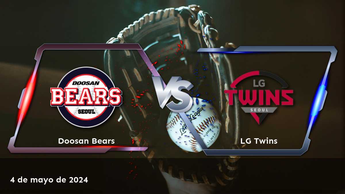 LG Twins vs Doosan Bears: Análisis y predicciones para el partido del 4 de mayo de 2024 en Latinvegas