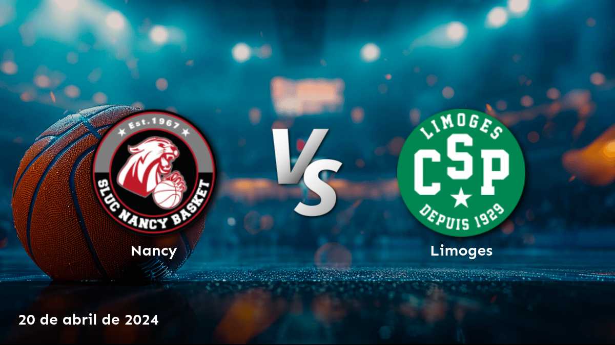 Análiza el partido entre Limoges vs Nancy y descubre las mejores apuestas con Latinvegas!