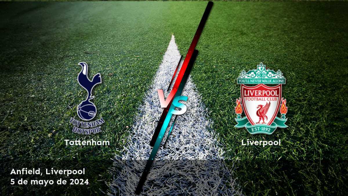 Liverpool vs Tottenham: Análisis detallado de las opciones de apuestas para el partido del 5 de mayo de 2024 en la Premier League.