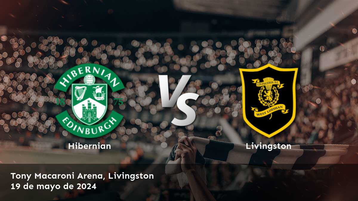 Livingston vs Hibernian: ¡Aprovecha al máximo tus predicciones con Latinvegas!