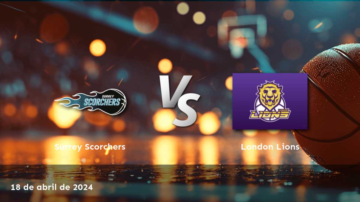 Análisis y predicciones para London Lions vs. Surrey Scorchers en la BBL. ¡Aprovecha al máximo tus oportunidades de ganar con Latinvegas!