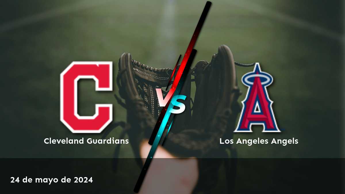 Apuestas Los Angeles Angels vs Cleveland Guardians: Análisis y predicciones para el partido del sábado 25 de mayo de 2024 en Latinvegas.