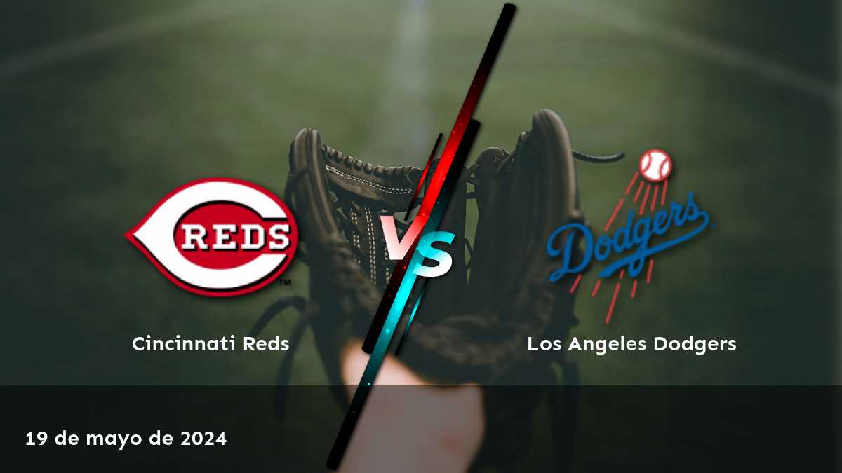 Análisis del partido Los Angeles Dodgers vs Cincinnati Reds del 19 de mayo de 2024. ¡Descubre las mejores apuestas y predicciones en Latinvegas!