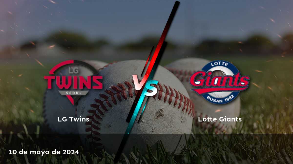 Lotte Giants vs LG Twins: Análisis y predicciones para el partido de la KBO del 10 de mayo de 2024